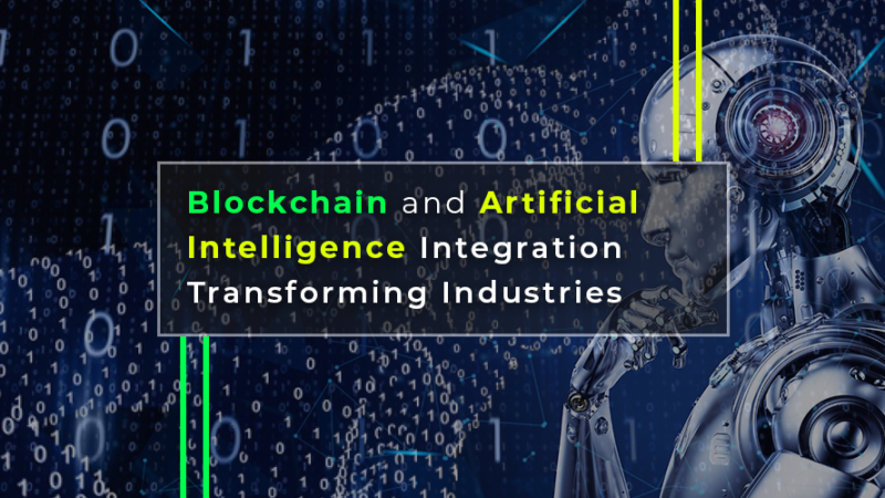 How Blockchain and Artificial Intelligence Integration is Transforming Industries?
