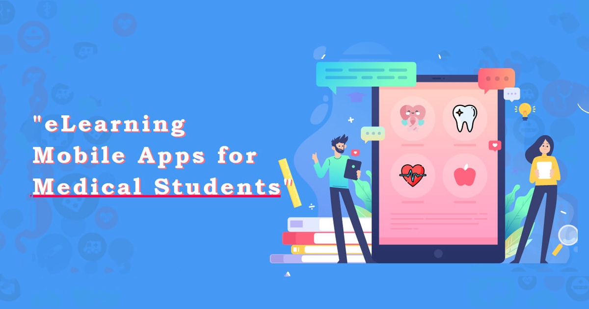 E-Learning Apps for Medical Students: Why it is Essential