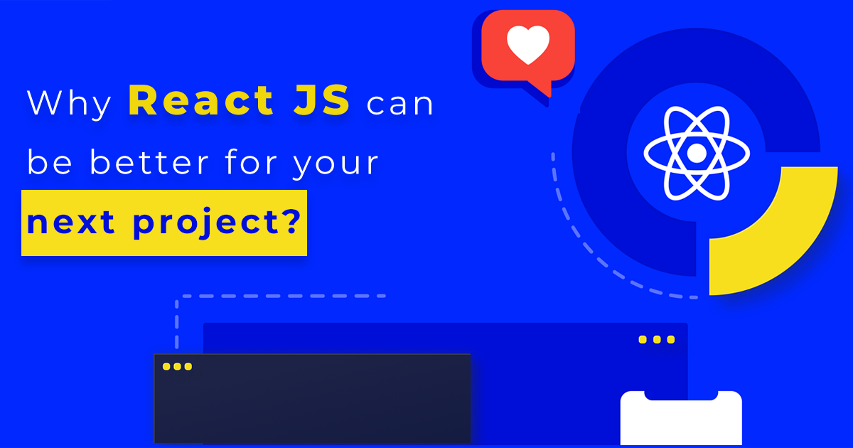 Why React JS can be better for your next project?