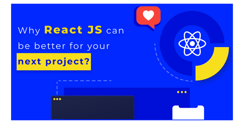 Why React JS can be better for your next project? - KbaBlog
