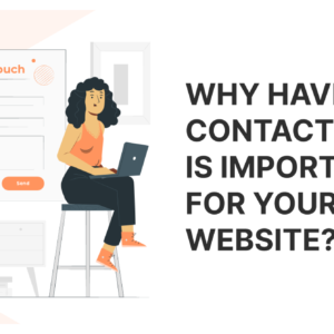 WHY HAVING A CONTACT FORM IS IMPORTANT FOR YOUR WEBSITE?